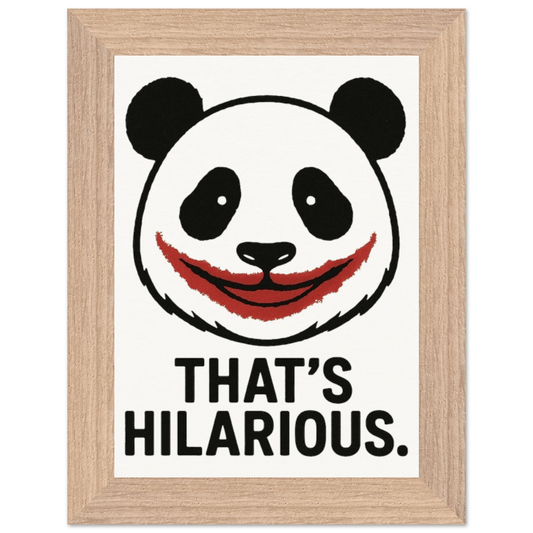 Wall Art Poster - That’s Hilarious 5x7" Premium Wooden Framed Poster with Matte Paper - StylePicksBySei