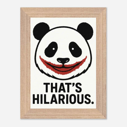 Wall Art Poster - That’s Hilarious 5x7" Premium Wooden Framed Poster with Matte Paper - StylePicksBySei