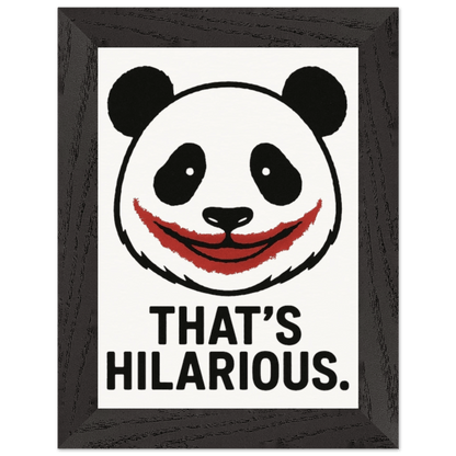 Wall Art Poster - That’s Hilarious 5x7" Premium Wooden Framed Poster with Matte Paper - StylePicksBySei